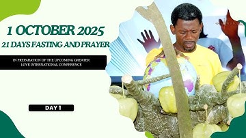 21 DAYS FASTING AND PRAYER IN PREPARATION FOR THE UPCOMING GREATER LOVE CONFERENCE {1 OCTOBER 2025}