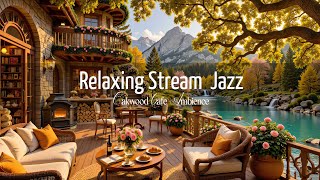 Streamside Jazz Escape – Cozy Oakwood Ambience with Gentle Melodies