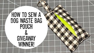 How to Sew a Dog Waste Bag Pouch and GIVEAWAY Winner Announcement!