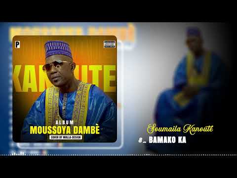 Ver SOUMAÏLA KANOUTÉ - 08 - BAMAKO KA 🇲🇱 (Album MOUSSOYA DAMBÈ 2023) no YouTube