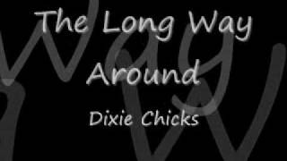 The Long Way Around-Dixie Chicks (Lyrics) chords