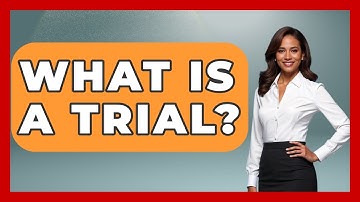 What Is a Trial? | Justice System Explained