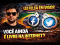 LEI FELCA EM VIGOR – O FIM DA INTERNET SEM LEI?
