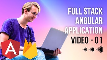 Video 01 - Fullstack Angular Application with Firebase - Deploying an Angular app /w Firebase
