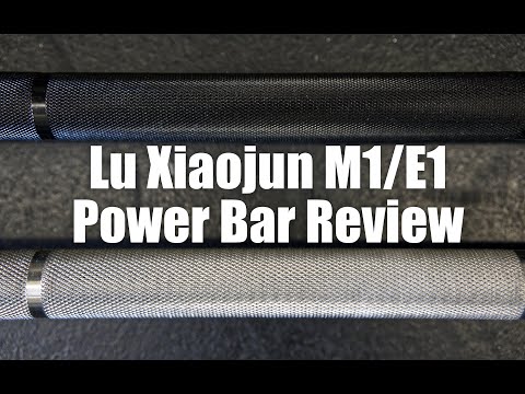 Lu Xiaojun Barbell E1 & M1 Power Bar Review