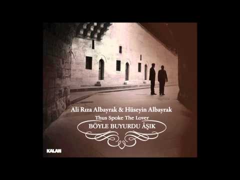 Ali Rıza \u0026 Hüseyin Albayrak - Âşk Meyi (The Wine of Love)