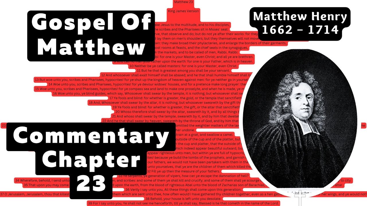 Gospel Of Matthew Commentary Chapter 23 Matthew Henry YouTube gospel-of-matthew-commentary-chapter-23-matthew-henry-youtube