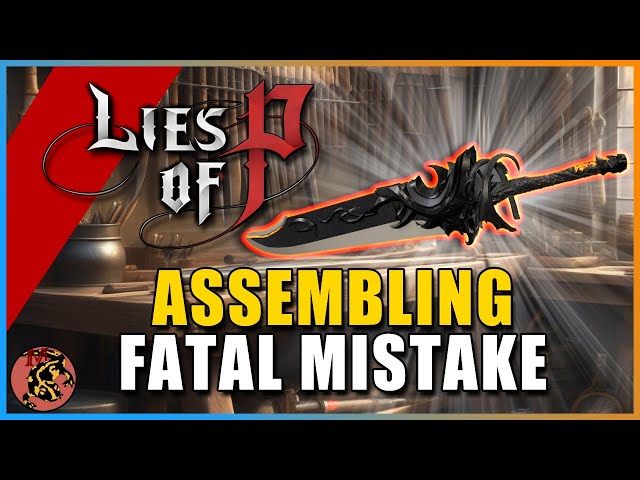 Lies of P Weapon Assembly Guide - Loot and Level