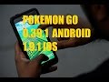 POKEMON GO UPDATE ACTUALIZADO 0.39.1 ANDROID 1.9.0 IOS
