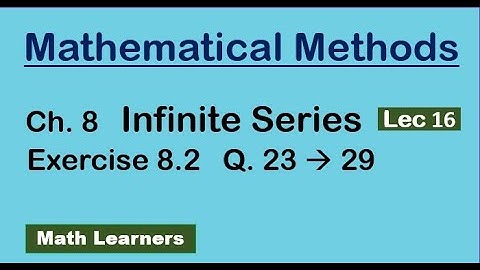 Ch 8 Infinite series Lec 16 Exercise 8.2 Q 23 to 29. convergence of Infinite series.