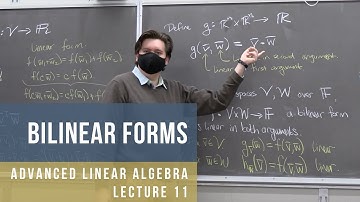 Advanced Linear Algebra 11: Bilinear Forms