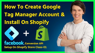 How to Create Google Tag Manager(GTM) Account & Install On Shopify Store