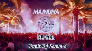 Hugel - Majnuna - Remix By Dj Samm’s