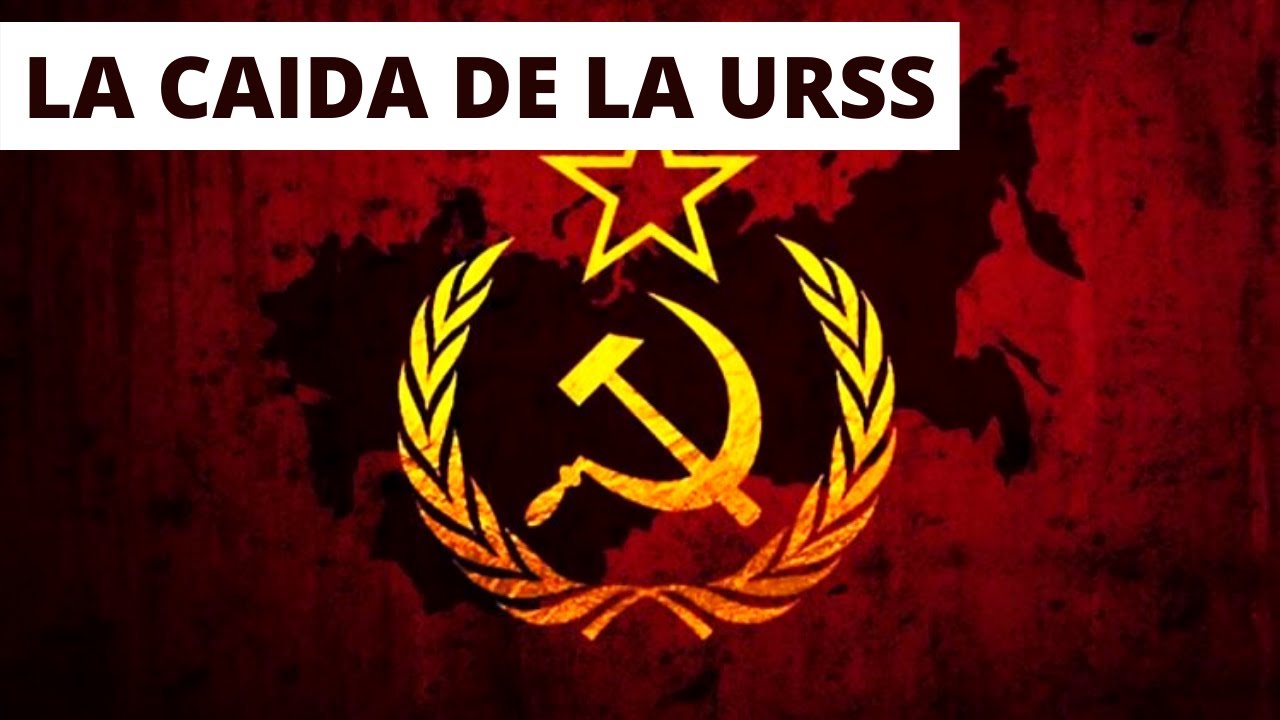 La CAÍDA de la UNIÓN SOVIÉTICA (URSS) YouTube La CAÍDA de la UNIÓN SOVIÉTICA (URSS) YouTube