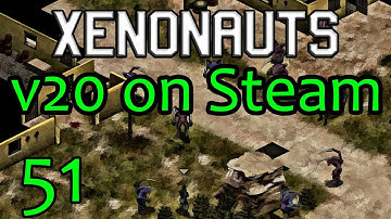 Not Always Easy | Xenonauts v20 Gameplay Beta Ep. 51
