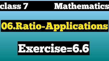 Exercise =6.6 {Ratio-Applications}