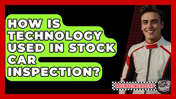 How Is Technology Used In Stock Car Inspection? - The Racing Xpert