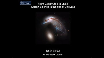 From Galaxy Zoo to LSST - Citizen Science in the Age of Big Data - Chris Lintott