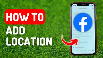 How to Add Location on Facebook - Full Guide