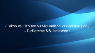 Download Lagu - Tekno Vs Clarkson Vs McComishh Vs BenEmm [ o8 ] .. FurExtreme \u0026\u0026 JamesVee ! MP3