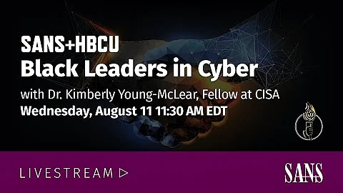 SANS+HBCU | Black Leaders in Cyber with Dr. Kimber...