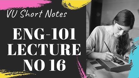 ENG101 Lecture16 | VU Short notes | eng101 lecture 16 | eng101 short lectures  | Eng101 vu