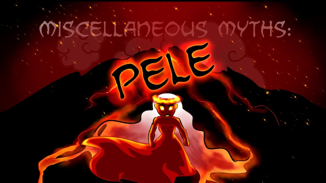 ⁣Miscellaneous Myths: Pele