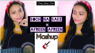Soch Na Sake Afreen Afreen Mashup Coke Studio Version Guitar Version Female Cover