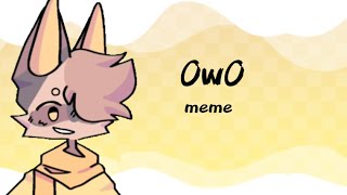 OwO meme // [Animation meme] //