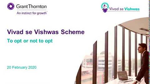 Grant Thornton Webinar: Vivad se Vishwas Scheme