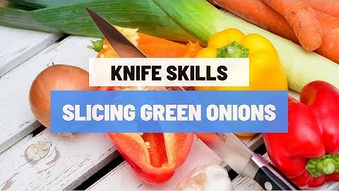 Knife Skills - Slicing Green Onions