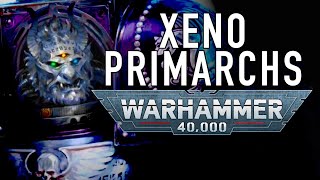 Primarchs Born on a Xeno Planet in Warhammer 40K For the Greater WAAAGH