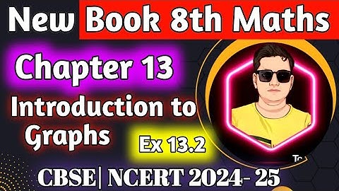 Chapter 13 Introduction to Graphs Class 8 Maths|Class 8 Maths Ncert | Ex 13.2 Class 8 Maths |Cbse