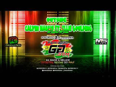 Calvin Harris ft. Ellie Goulding - Outside - Versão Reggae Remix 2022