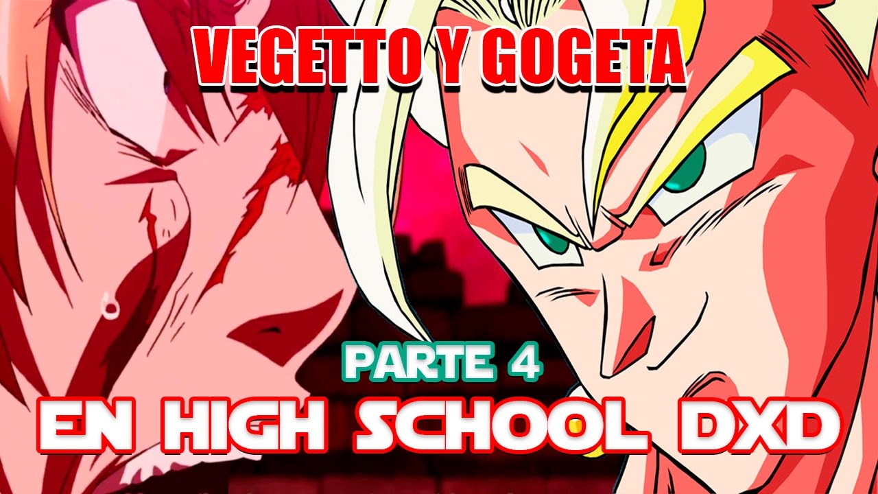 TEORÍA/FANFIC | DBZ Y HIGH SCHOOL DXD | Parte 4
