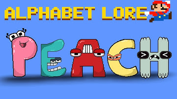 Alphabet Lore (A - Z…) Funny Transformation to PEACH in Mario Bros | GM Animation