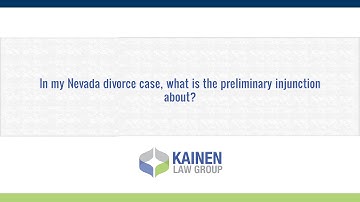 In my Nevada divorce case, what is the preliminary injunction about?