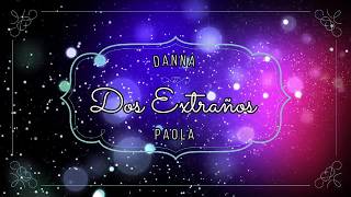 Dos extraños/Danna Paola (letra)