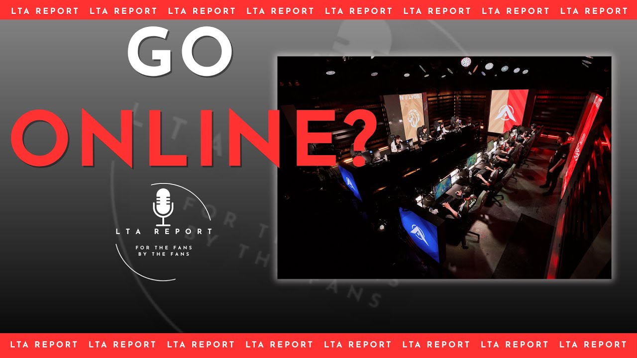 Should the LCS go ONLINE? | LTA Report Discussion
