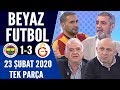 Beyaz Futbol 23 Şubat 2020 Tek Parça (Fenerbahçe Galatasaray maçı)