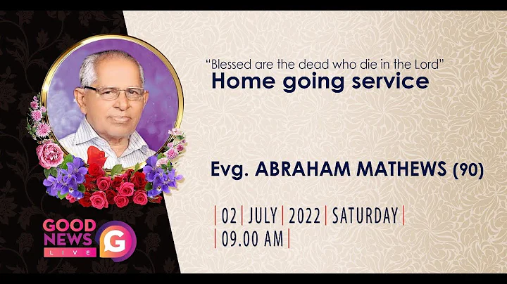 Evg. ABRAHAM MATHEWS (90) Home Going Service