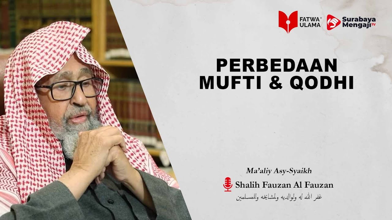 ⁣Perbedaan Mufti Dan Qodhi - Syaikh Shalih Fauzan Al Fauzan