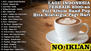 Download Lagu LAGU INDONESIA TERBAIK 2000 an 🎶 Full Album Band Pop Hits Nostalgia Pagi Hari | NO IKLAN MP3 Download Lagu LAGU INDONESIA TERBAIK 2000 an 🎶 Full Album Band Pop Hits Nostalgia Pagi Hari | NO IKLAN MP3