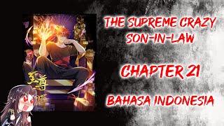 The Supreme Crazy Son-in-Law [ Chapter 21 ] [ Bahasa Indonesia ]