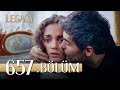 Emanet 657. Bölüm | Legacy Episode 657