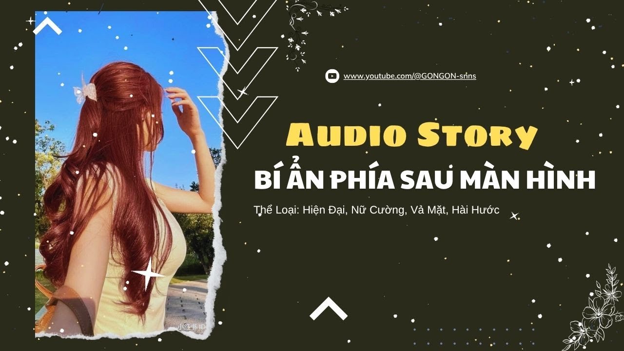 [TRUYỆN AUDIO] || BÍ ẨN PHÍA SAU MÀN HÌNH || GONGON