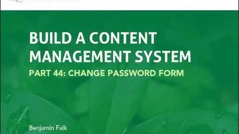 Build A CMS Part 44 - Change Password Form