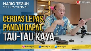 Cerdas Lepas, Pandai Dapat, Tau-tau Kaya. - Mario Teguh Success Webinar