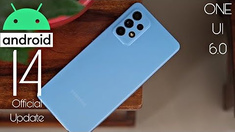 Samsung Galaxy A52 Android 14 ONE UI 6.0 Update