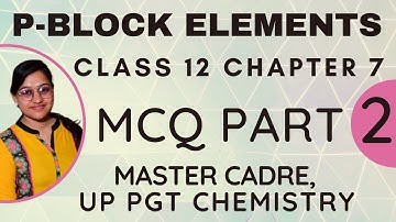 MCQ Series/P-Block elements/Class 12-Chapter 7/Part 2/KVS/NVS/DSSSB/Master Cadre/UPPGT/TGT Chemistry